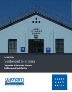 Sentenced to Stigma (ACLU & HRW)